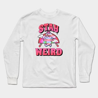 Stay Weird Long Sleeve T-Shirt